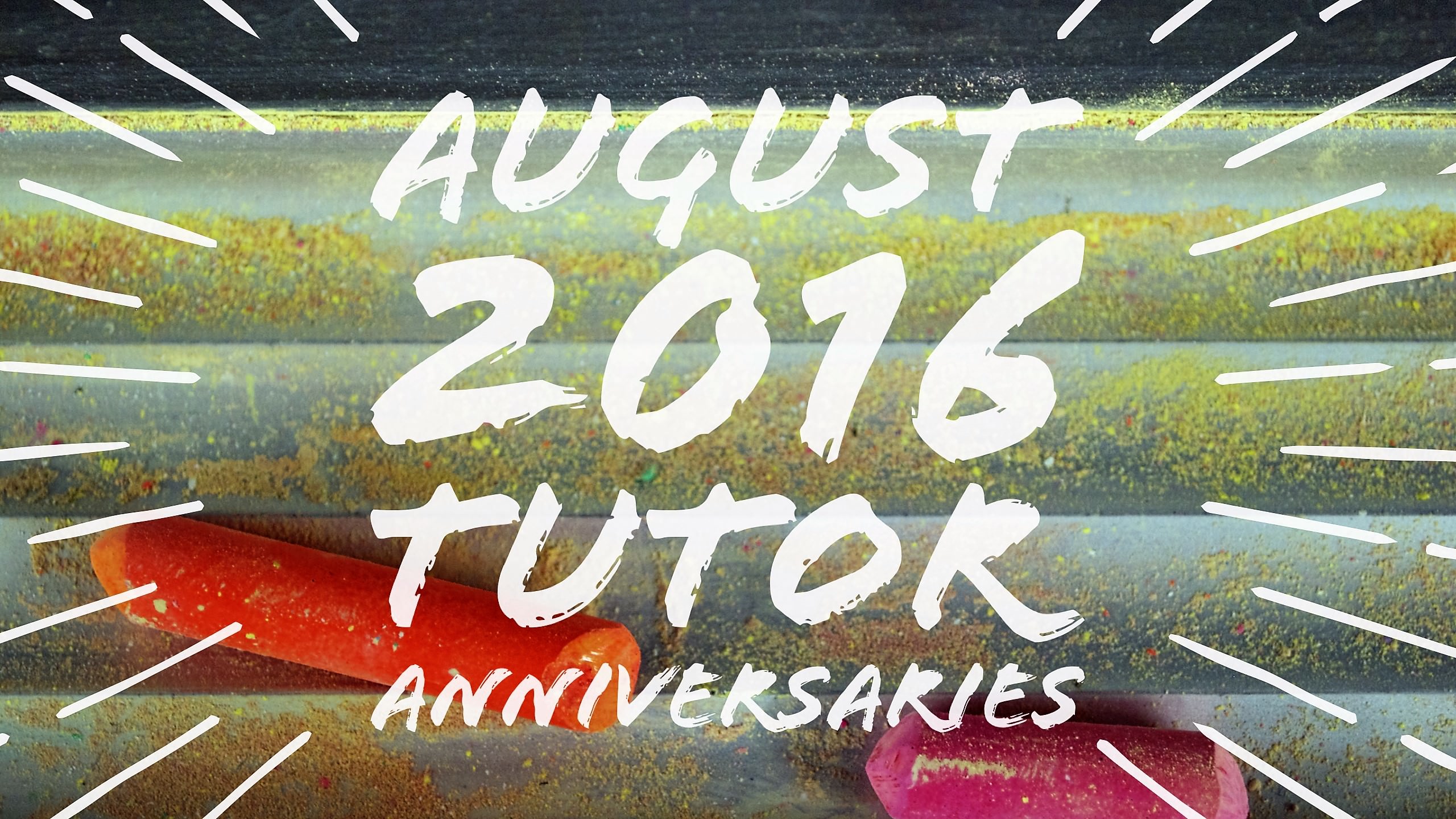 Tutor Anniversaries August 2016