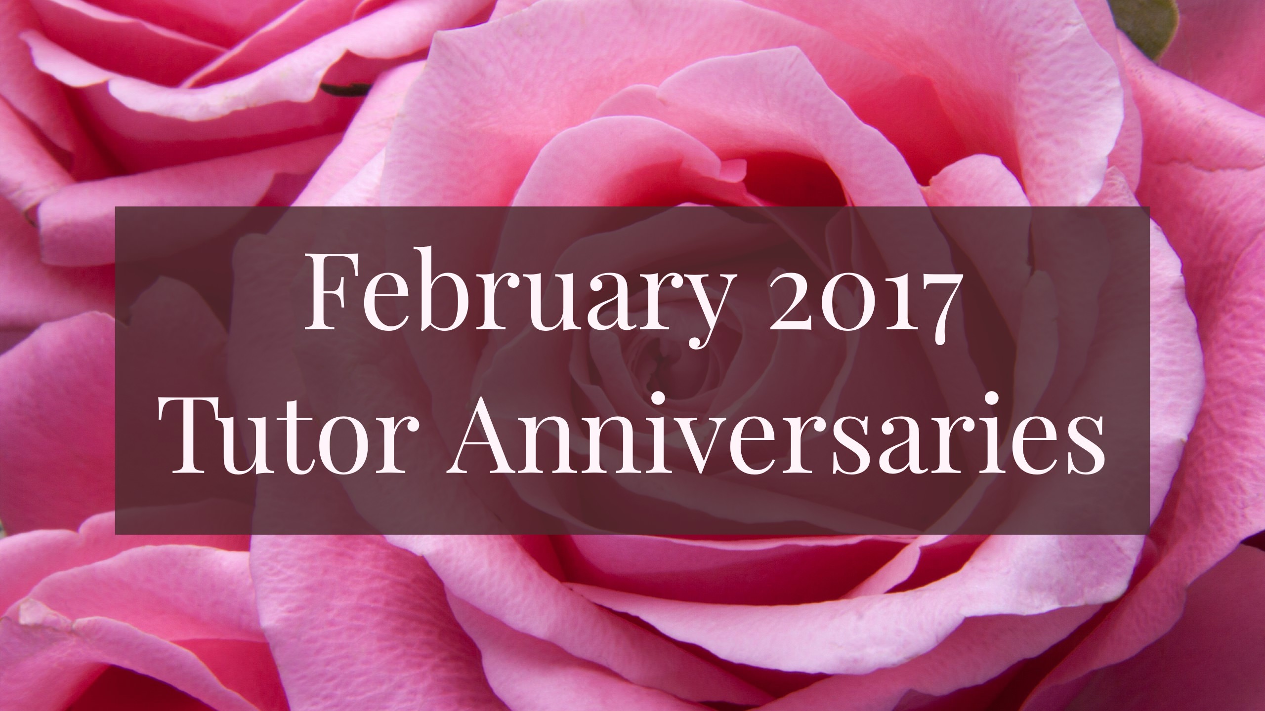 Tutor Anniversaries February 2017